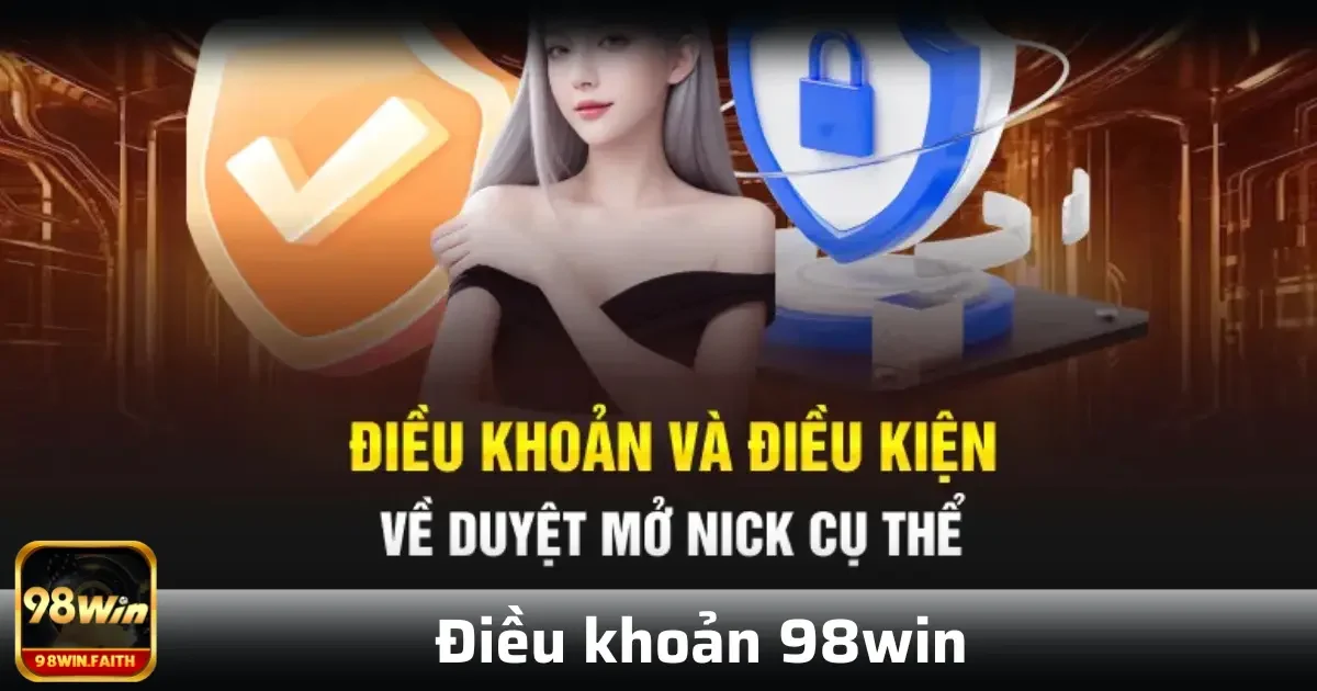 Điều khoản 98win 3 Những hành vi này không chỉ gây thiệt hại cho nền tảng mà còn ảnh hưởng trực tiếp đến các người chơi trung thực.