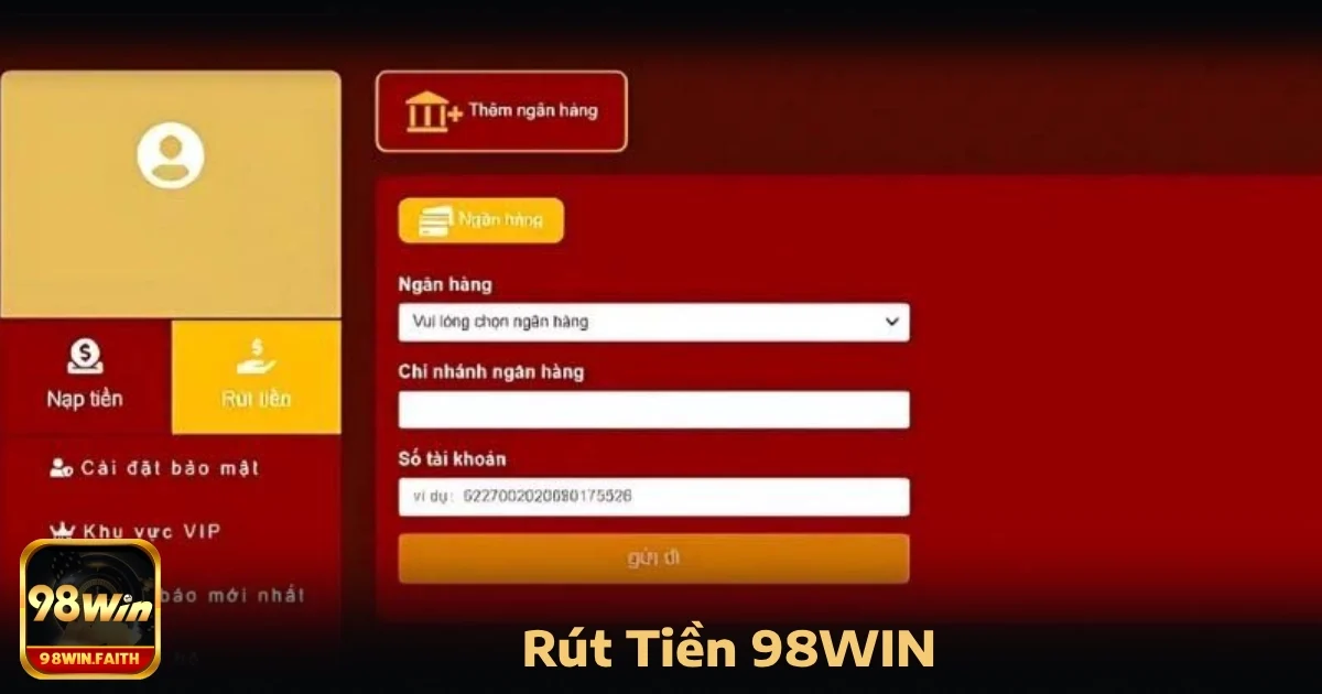 Rút Tiền 98Win 1 Việc đảm bảo thông tin tài khoản ngân hàng phù hợp với thông tin đăng ký ban đầu là một trong những tiêu chí quan trọng nhất để thực hiện rút tiền 98win.
