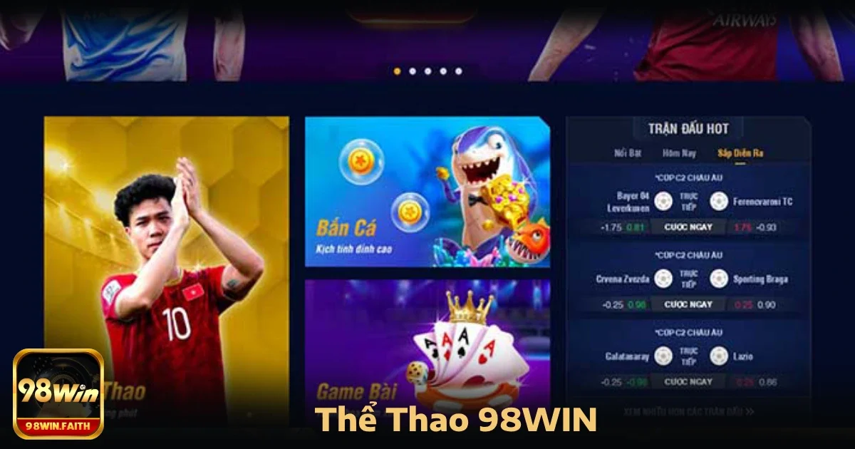 Các bộ môn tại thể thao 98win đa dạng từ thể thao truyền thống tới các trò chơi điện tử đỉnh cao, đáp ứng mọi nhu cầu, sở thích của các cược thủ.