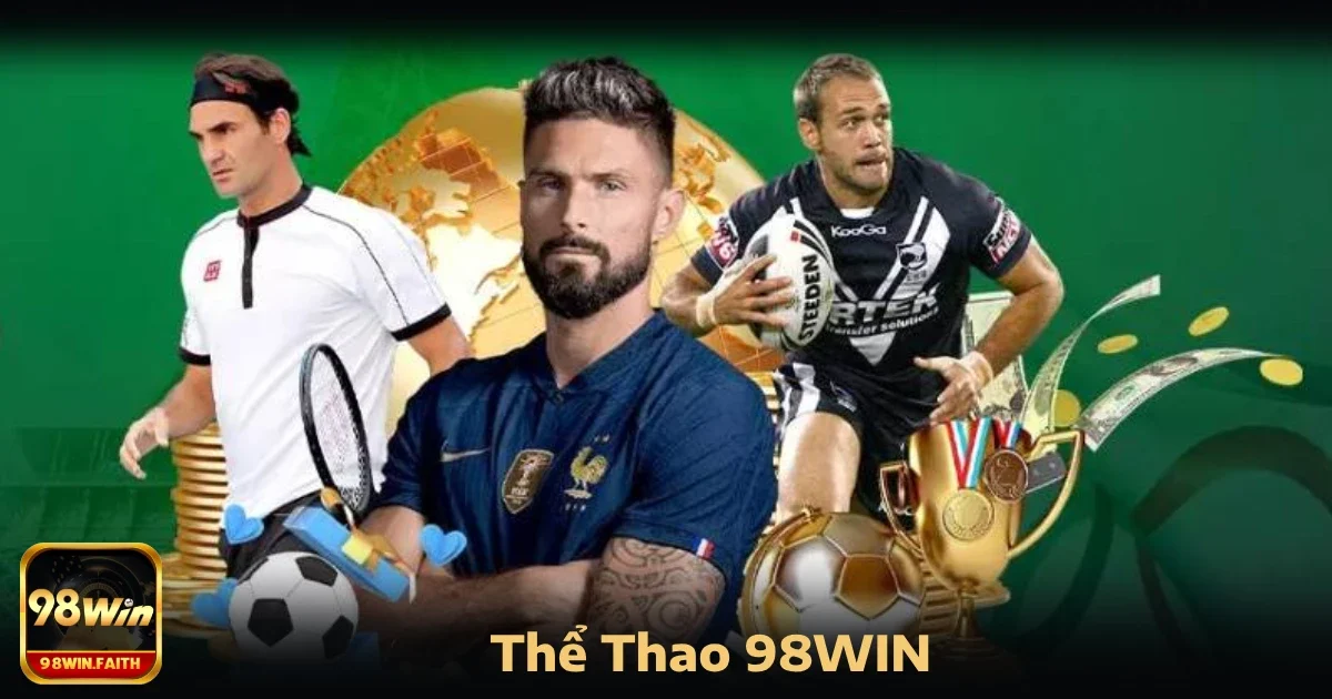 Các loại kèo thể thao 98win (bao gồm châu Á, rung, tài xỉu)